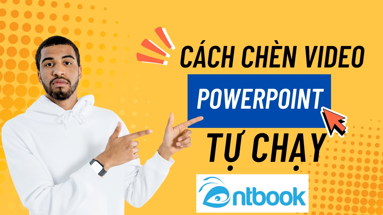 Cách chèn video vào Powerpoint tự chạy chuyên nghiệp trong tíc tắc Cách chèn video vào Powerpoint tự chạy chuyên nghiệp trong tíc tắc