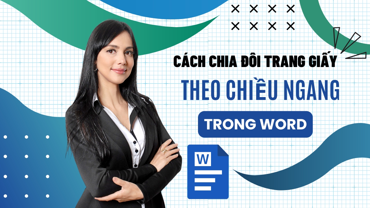 Cách chia đôi trang giấy theo chiều ngang trong Word chỉ mất 3 giây Cách chia đôi trang giấy theo chiều ngang trong Word chỉ mất 3 giây