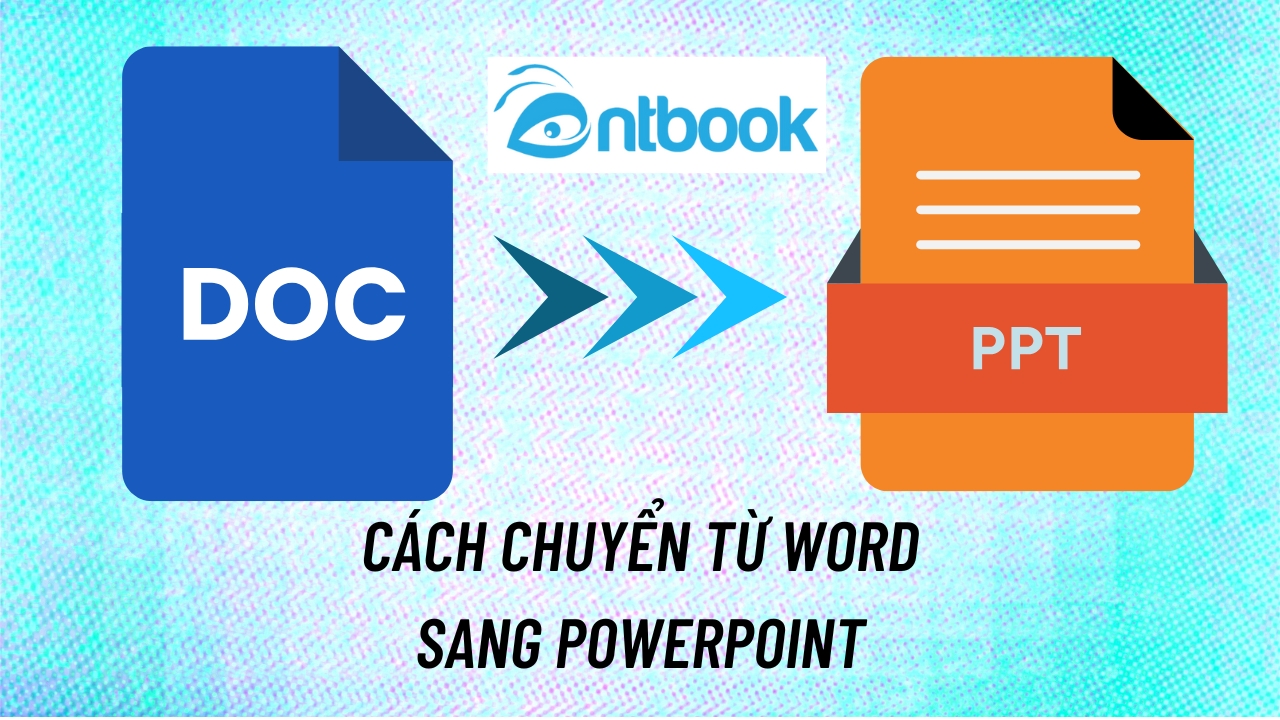 5+ cách chuyển từ Word sang Powerpoint THẦN TỐC siêu dễ 5+ cách chuyển từ Word sang Powerpoint THẦN TỐC siêu dễ