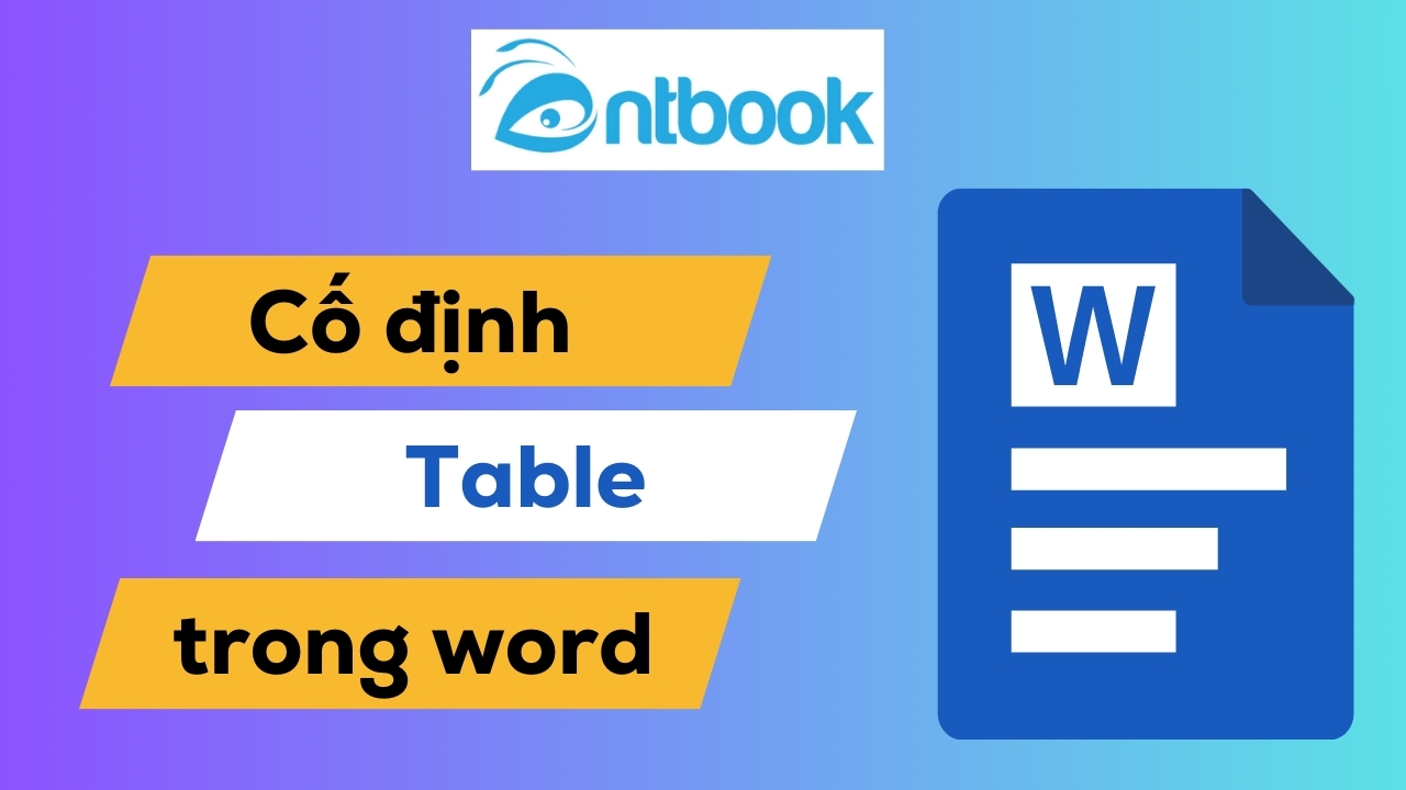 Mách bạn 2 cách cố định table trong Word đơn giản, nhanh chóng Mách bạn 2 cách cố định table trong Word đơn giản, nhanh chóng