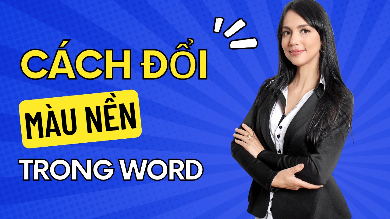 Cách đổi màu nền trong Word siêu tốc CHUẨN CHUYÊN GIA Cách đổi màu nền trong Word siêu tốc CHUẨN CHUYÊN GIA
