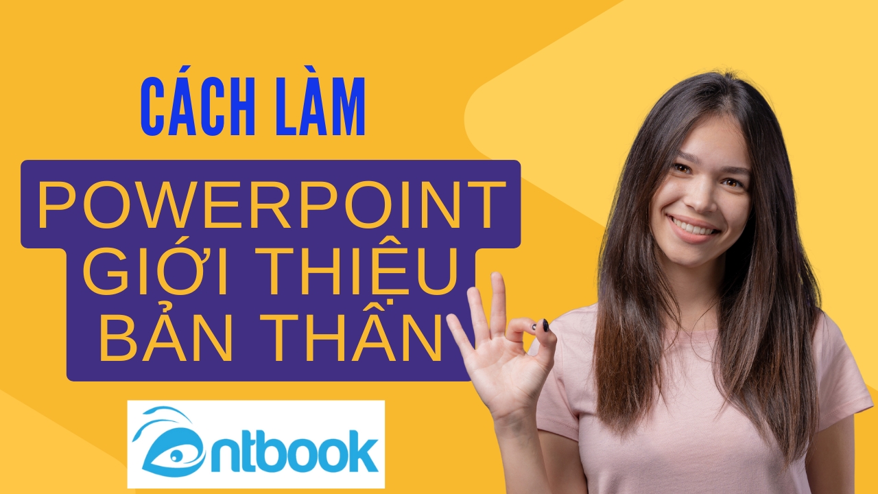 Cách làm Powerpoint giới thiệu bản thân chuyên nghiệp, gây ấn tượng Cách làm Powerpoint giới thiệu bản thân chuyên nghiệp, gây ấn tượng