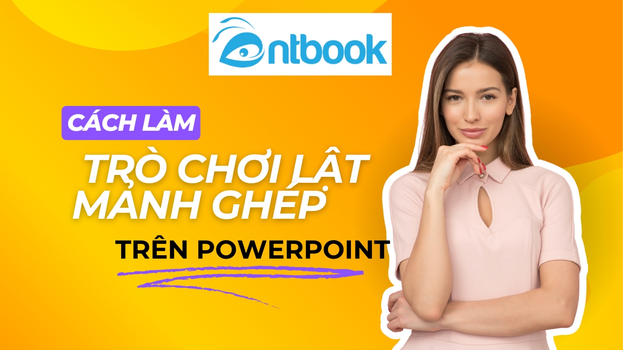 Cách làm trò chơi lật mảnh ghép trên Powerpoint cực thú vị Cách làm trò chơi lật mảnh ghép trên Powerpoint cực thú vị