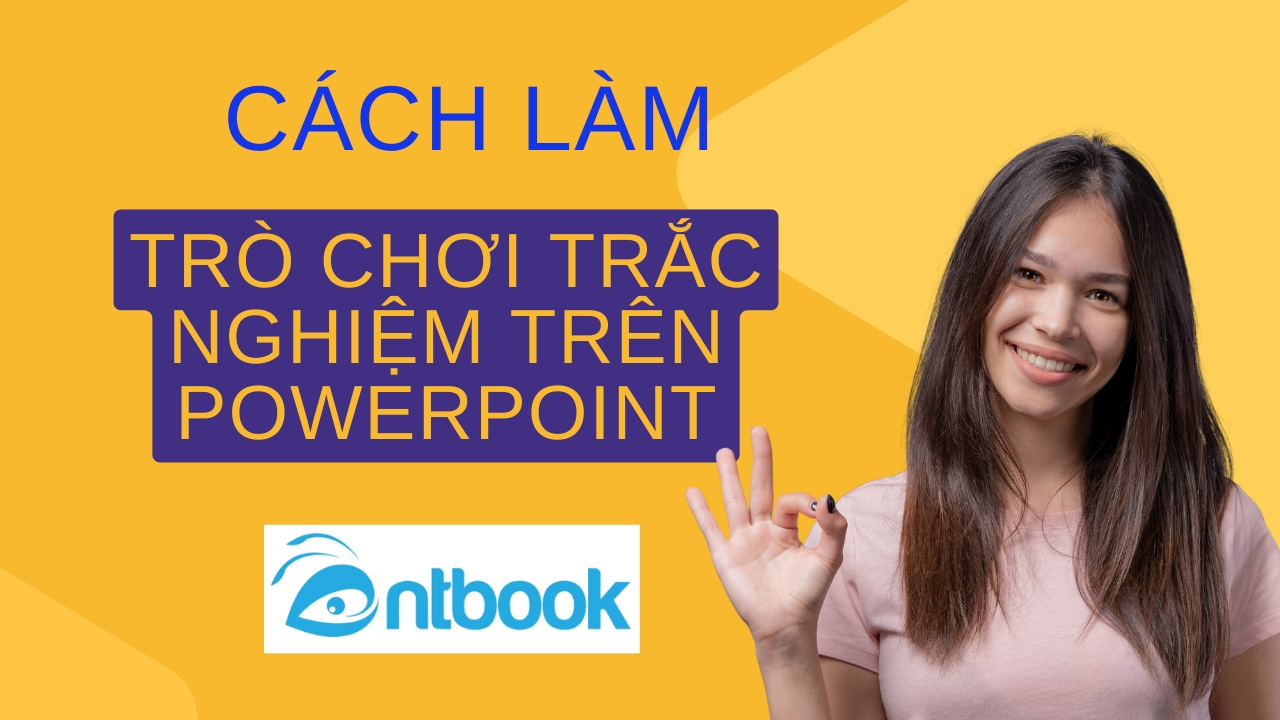 Cách làm trò chơi trắc nghiệm trên powerpoint TĂNG TƯƠNG TÁC MẠNH Cách làm trò chơi trắc nghiệm trên powerpoint TĂNG TƯƠNG TÁC MẠNH