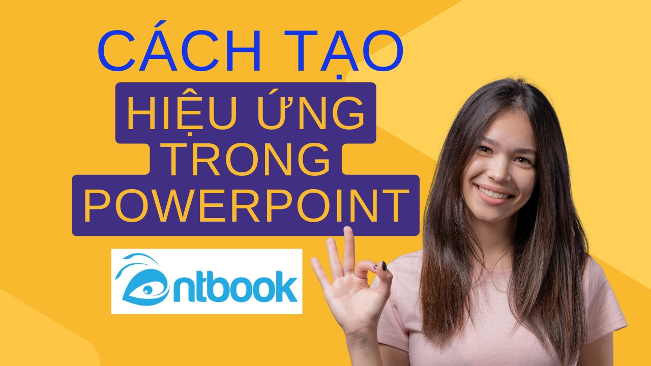 Cách tạo hiệu ứng trong Powerpoint sinh động từ chuyên gia Cách tạo hiệu ứng trong Powerpoint sinh động từ chuyên gia