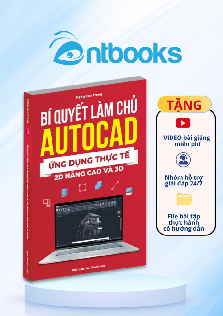 Sách Autocad 2D Nâng Cao và 3D Có Ứng Dụng Thực Tế Sách Autocad 2D Nâng Cao và 3D Có Ứng Dụng Thực Tế