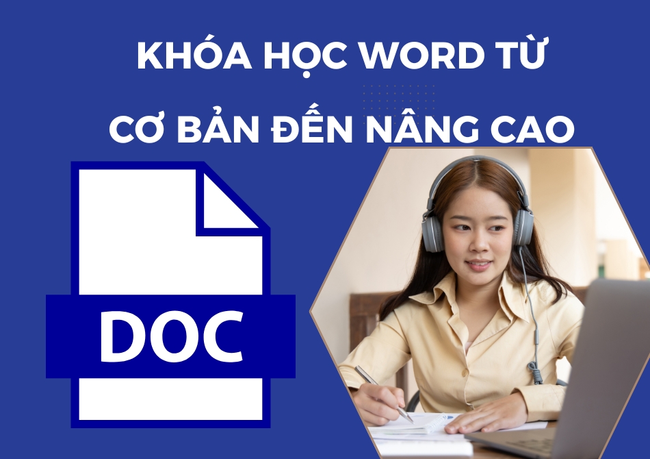 Khóa học Word Soạn thảo văn bản từ cơ bản đến nâng cao Khóa học Word Soạn thảo văn bản từ cơ bản đến nâng cao