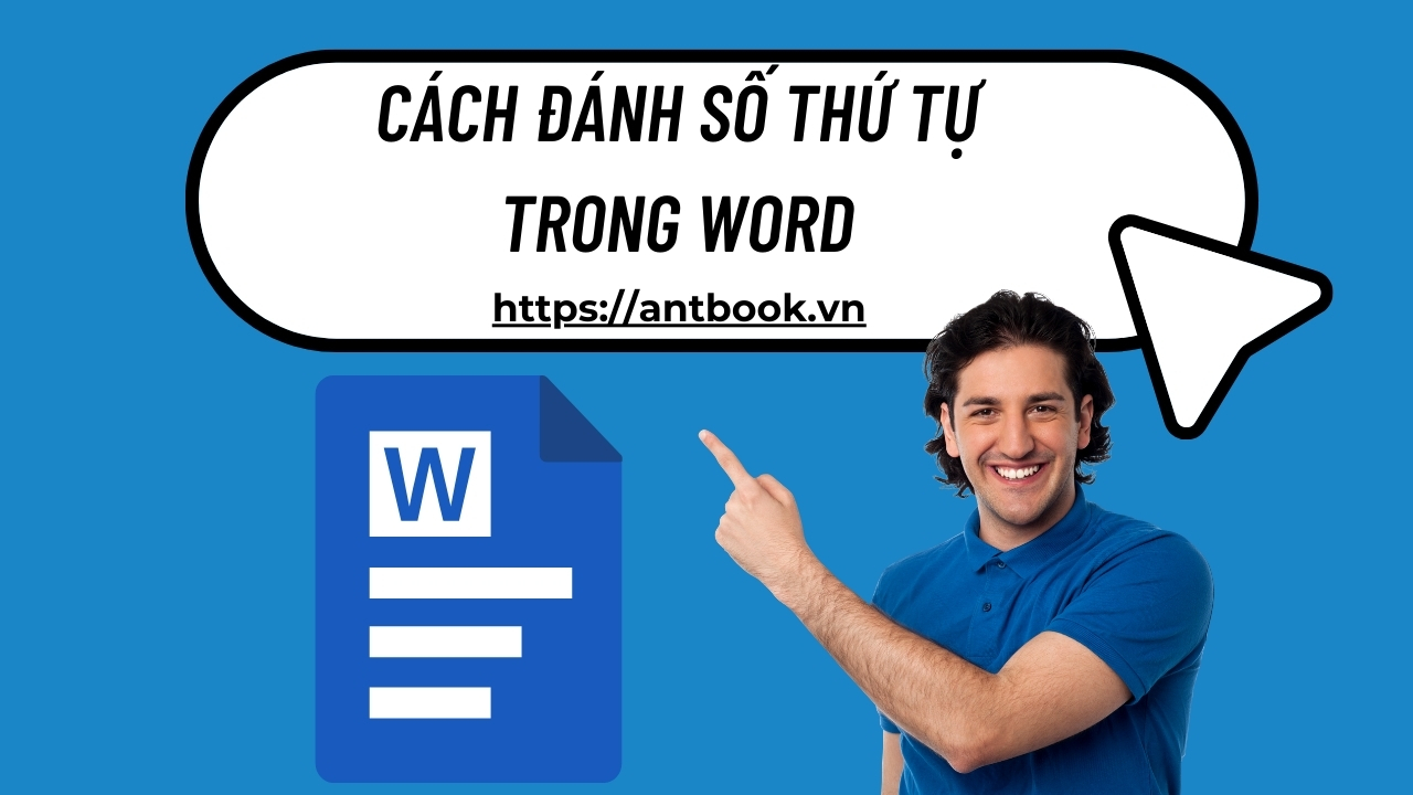 Hướng dẫn 4 cách đánh số thứ tự trong Word CỰC DỄ chỉ vài click Hướng dẫn 4 cách đánh số thứ tự trong Word CỰC DỄ chỉ vài click