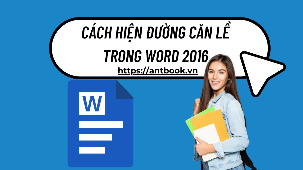 Cách hiện đường căn lề trong Word đơn giản 2016, 2010 Cách hiện đường căn lề trong Word đơn giản 2016, 2010