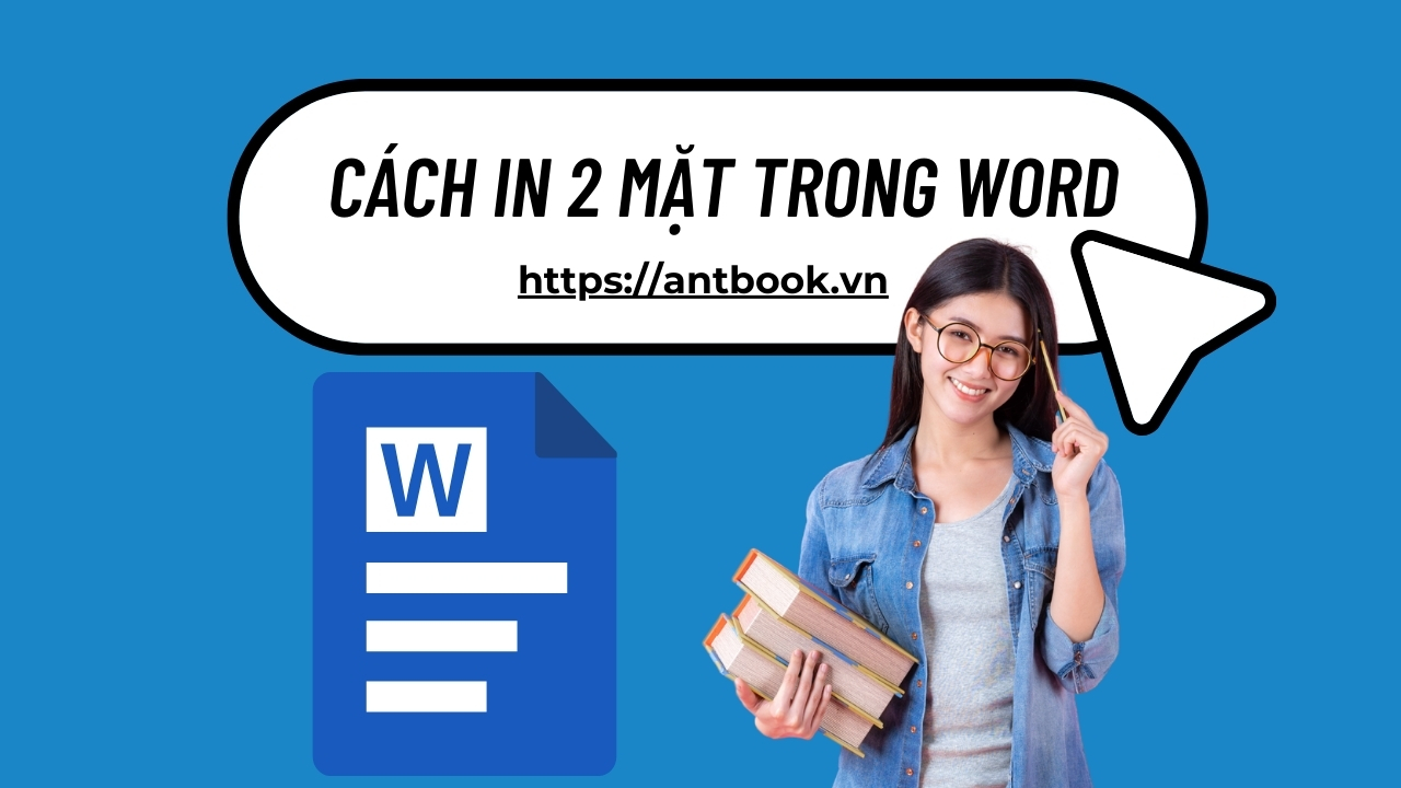 Chi tiết cách in 2 mặt trong Word mọi phiên bản cực nhanh Chi tiết cách in 2 mặt trong Word mọi phiên bản cực nhanh