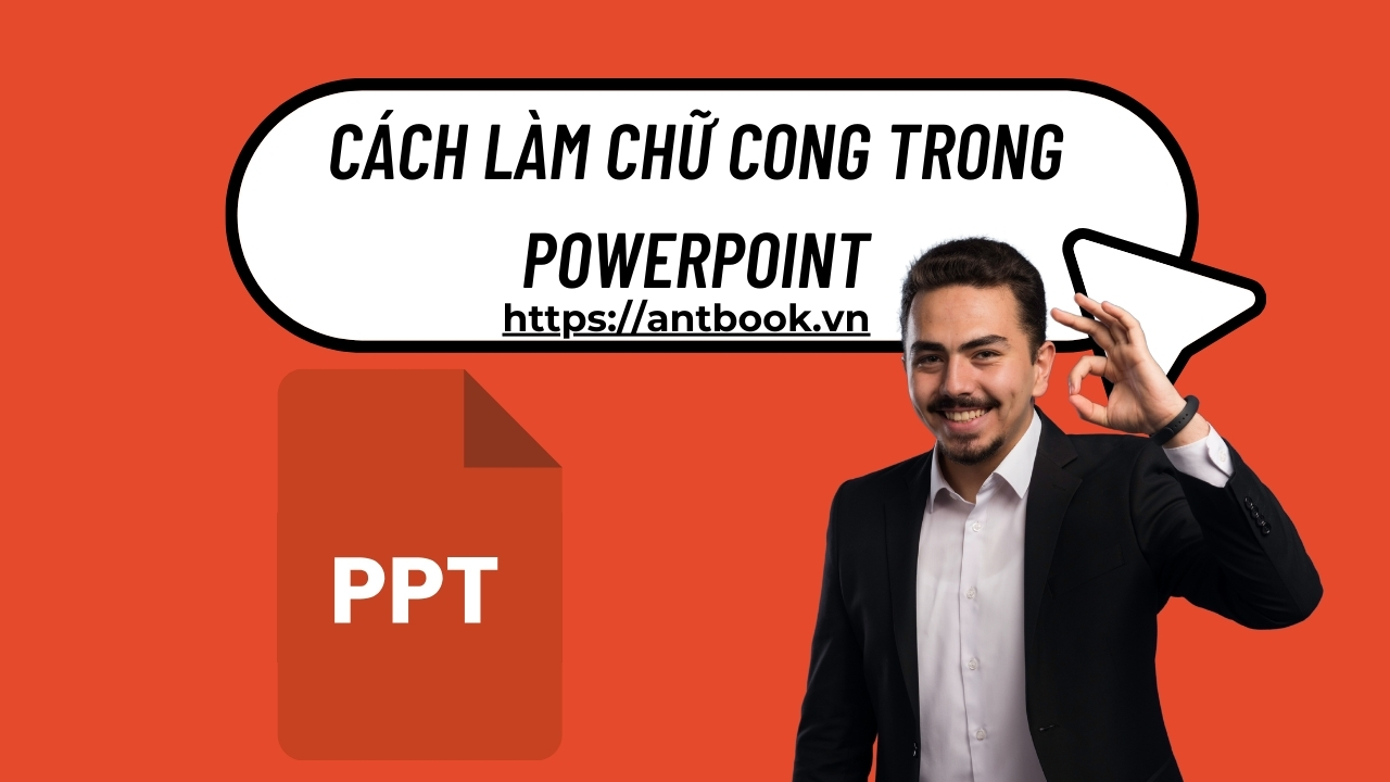 Cách làm chữ cong trong Powerpoint, mềm mại hơn khi thuyết trình Cách làm chữ cong trong Powerpoint, mềm mại hơn khi thuyết trình