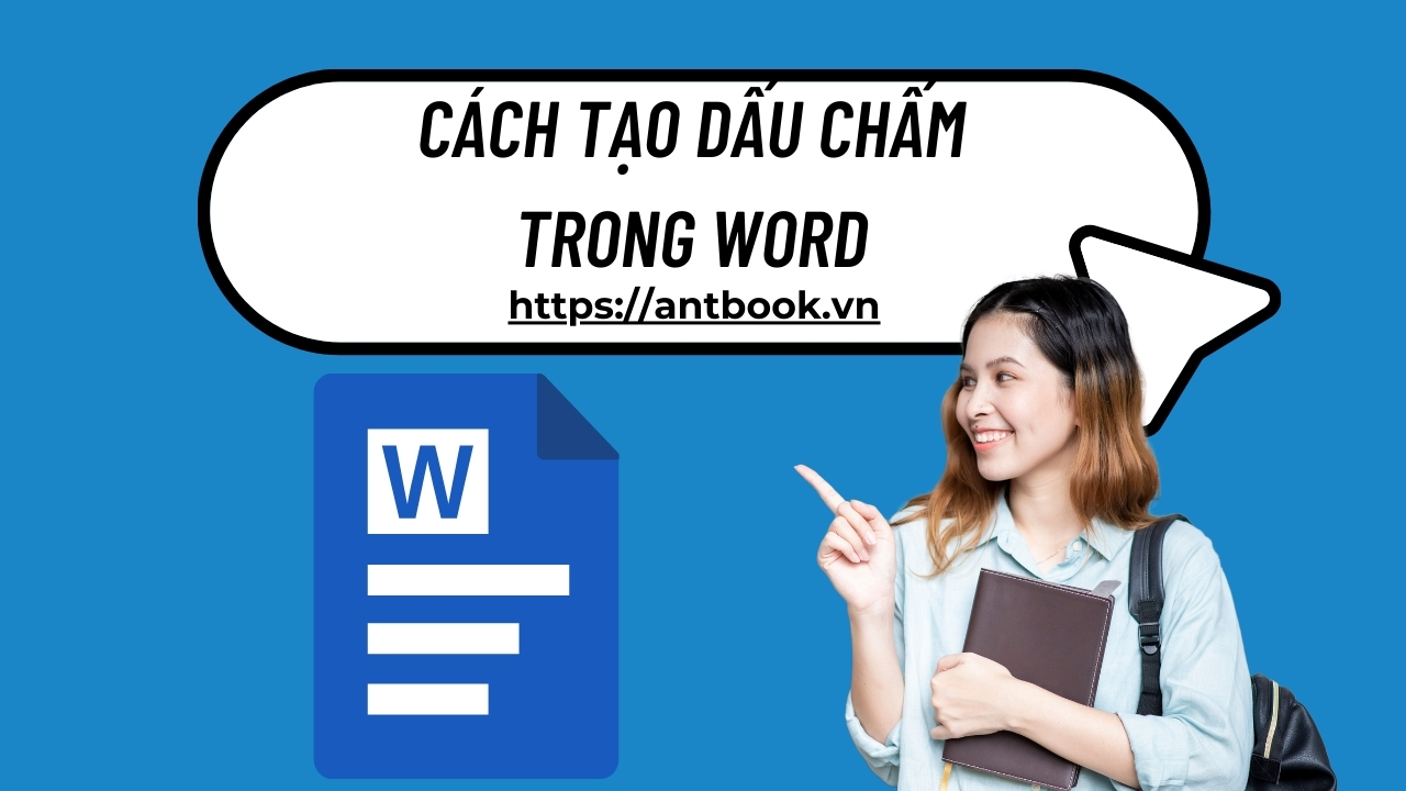 Hướng dẫn cách tạo dấu chấm trong Word với vài thao tác Hướng dẫn cách tạo dấu chấm trong Word với vài thao tác