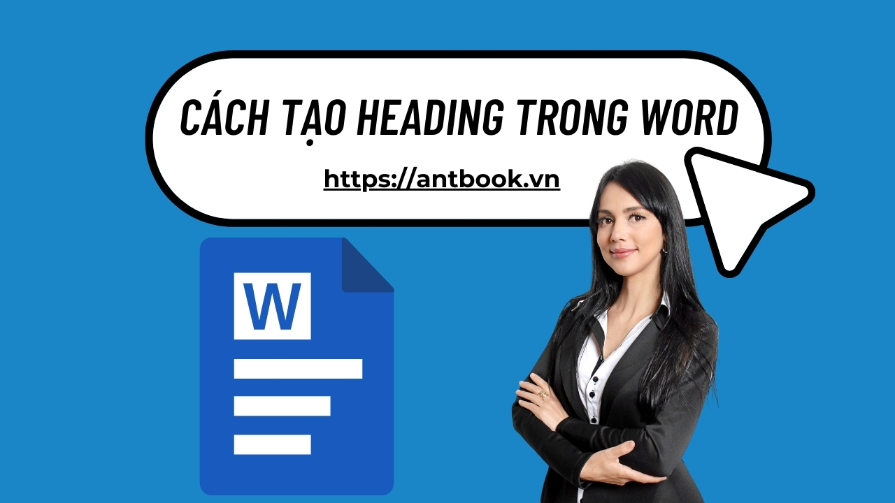 Cách tạo Heading trong Word đơn giản chỉ với 3 bước Cách tạo Heading trong Word đơn giản chỉ với 3 bước