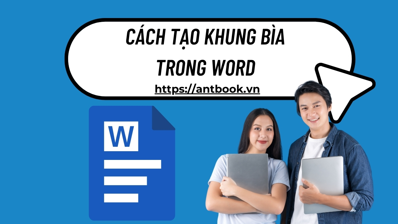 Cách tạo khung bìa trong Word đơn giản cho mọi phiên bản Cách tạo khung bìa trong Word đơn giản cho mọi phiên bản