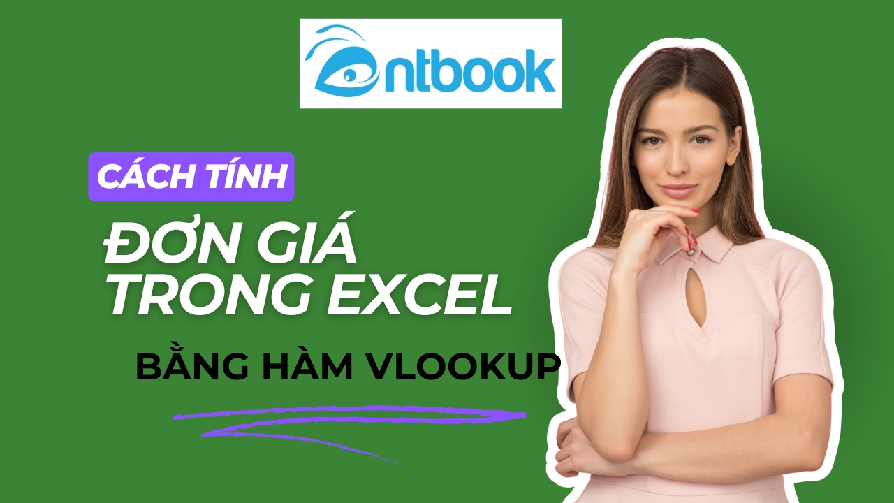Cách tính đơn giá trong Excel bằng hàm VLOOKUP và IF cực chuẩn Cách tính đơn giá trong Excel bằng hàm VLOOKUP và IF cực chuẩn