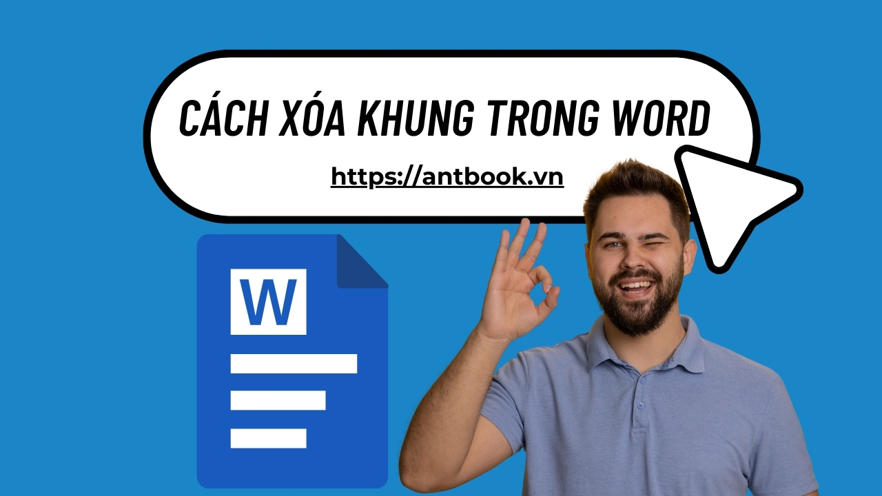 Cách xóa khung trong Word tiết kiệm thời gian soạn thảo văn bản Cách xóa khung trong Word tiết kiệm thời gian soạn thảo văn bản