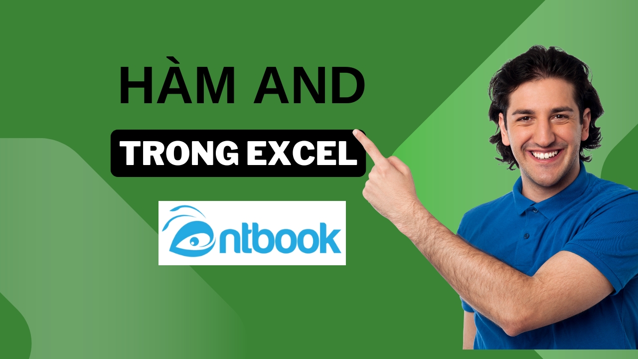 Hàm AND trong Excel là gì? Cách sử dụng hàm AND kèm ví dụ Hàm AND trong Excel là gì? Cách sử dụng hàm AND kèm ví dụ