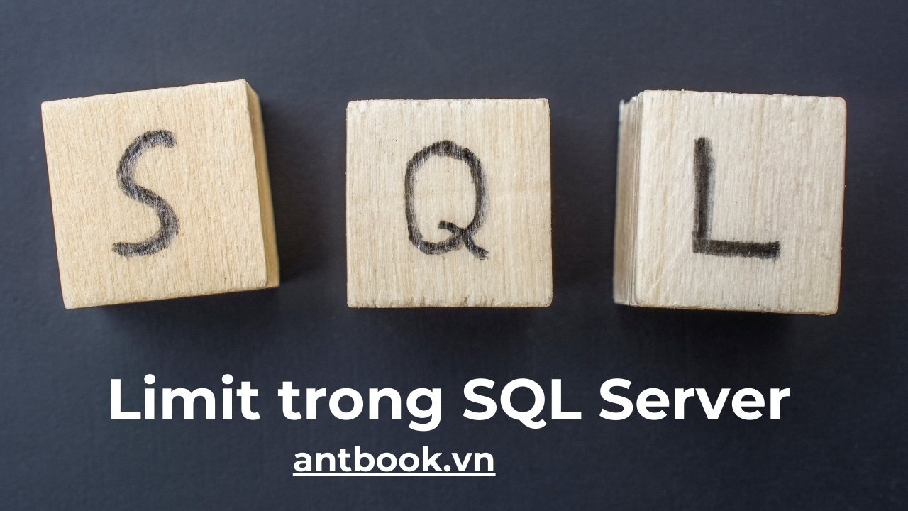 LIMIT trong SQL: Hướng dẫn chi tiết từ A - Z LIMIT trong SQL: Hướng dẫn chi tiết từ A - Z