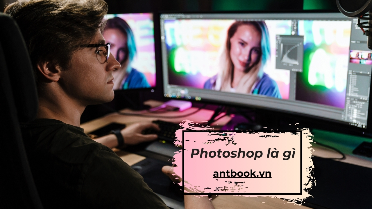 Photoshop là gì? 8 cách tự học Photoshop hiệu quả cho người mới Photoshop là gì? 8 cách tự học Photoshop hiệu quả cho người mới