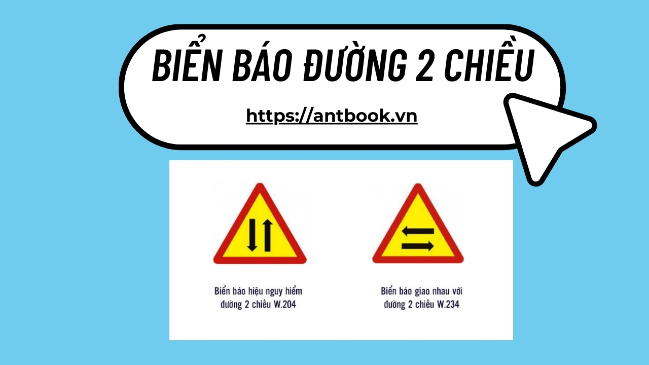 Biển báo đường 2 chiều: Cách nhận biết và ý nghĩa trên đường phố Biển báo đường 2 chiều: Cách nhận biết và ý nghĩa trên đường phố