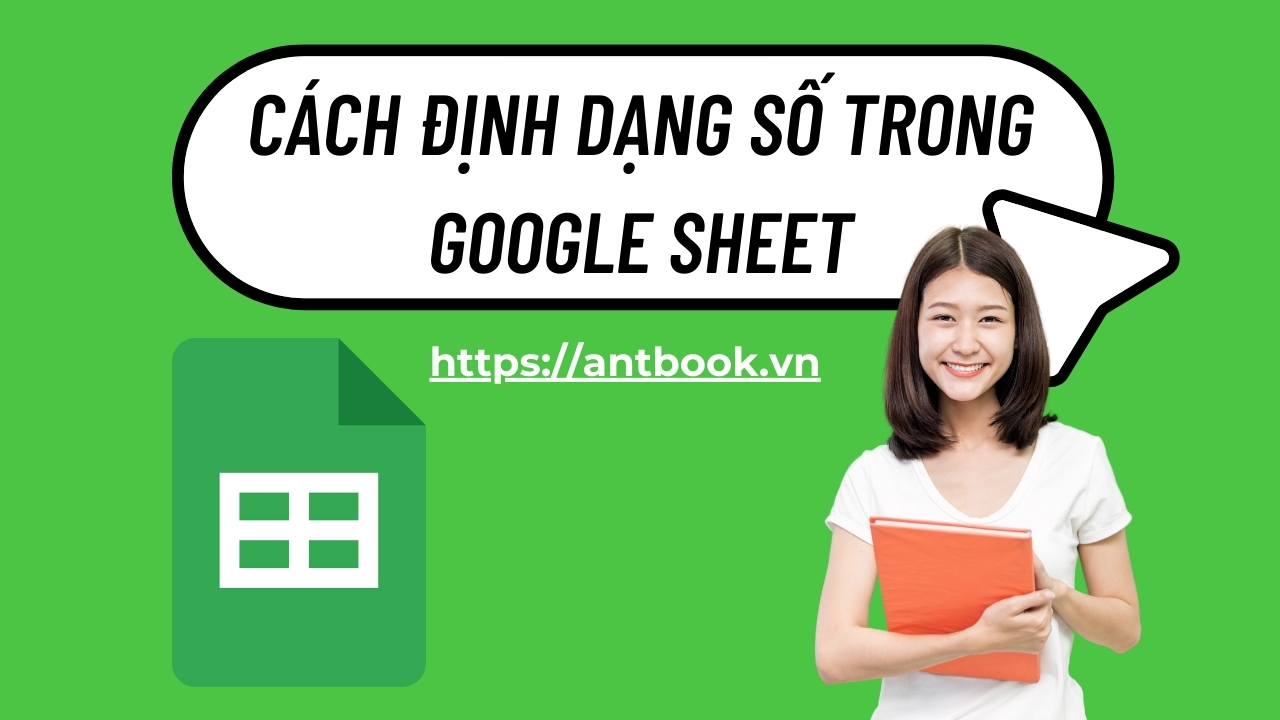 Cách định dạng số trong Google Sheet chuyên nghiệp cho dân văn phòng Cách định dạng số trong Google Sheet chuyên nghiệp cho dân văn phòng