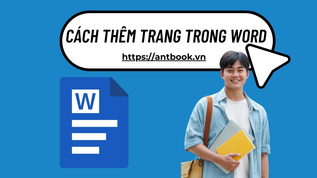 5 cách thêm trang trong Word nhanh chóng ai cũng thực hiện được 5 cách thêm trang trong Word nhanh chóng ai cũng thực hiện được