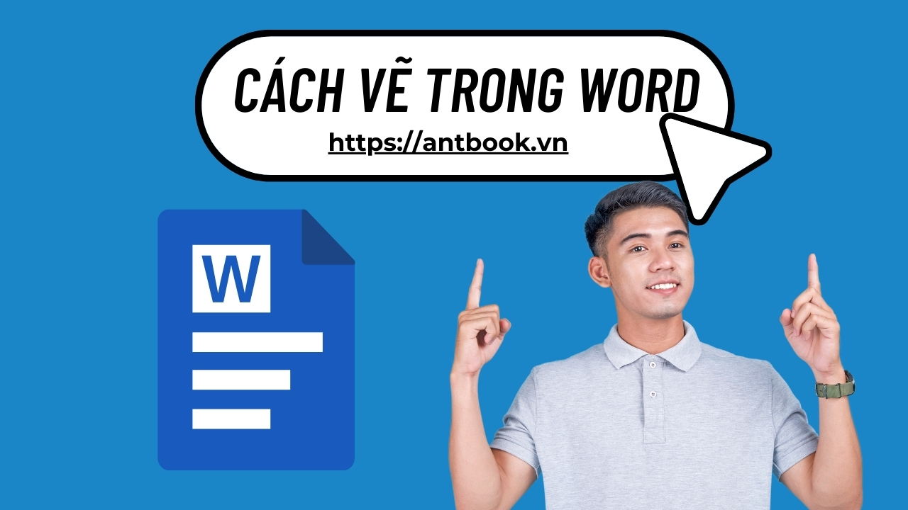 Hướng dẫn cách vẽ trong Word nhanh chóng, chi tiết A-Z Hướng dẫn cách vẽ trong Word nhanh chóng, chi tiết A-Z