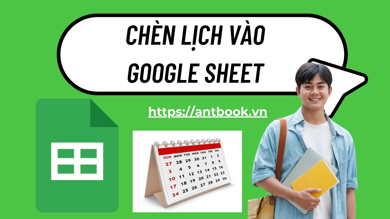 Cách tạo, chèn lịch vào Google Sheet nhanh chóng cực đơn giản Cách tạo, chèn lịch vào Google Sheet nhanh chóng cực đơn giản