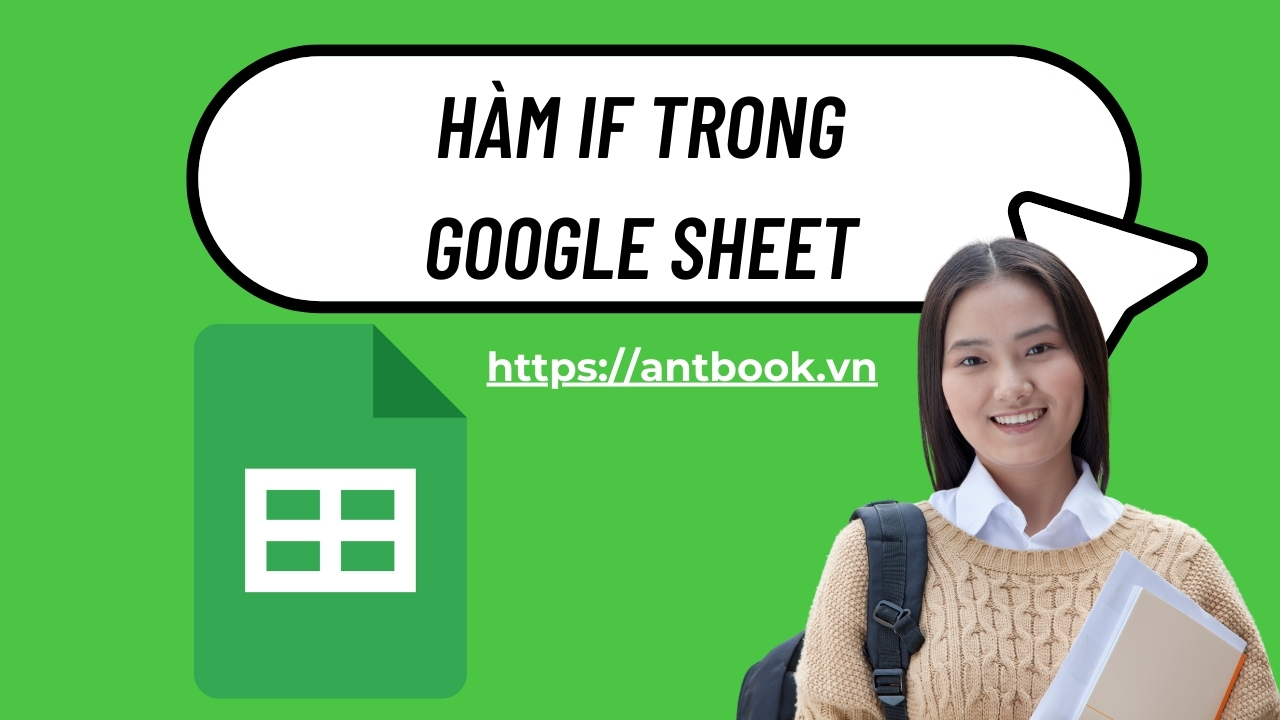 13 cách dùng hàm IF trong Google Sheet X3 hiệu suất làm việc 13 cách dùng hàm IF trong Google Sheet X3 hiệu suất làm việc