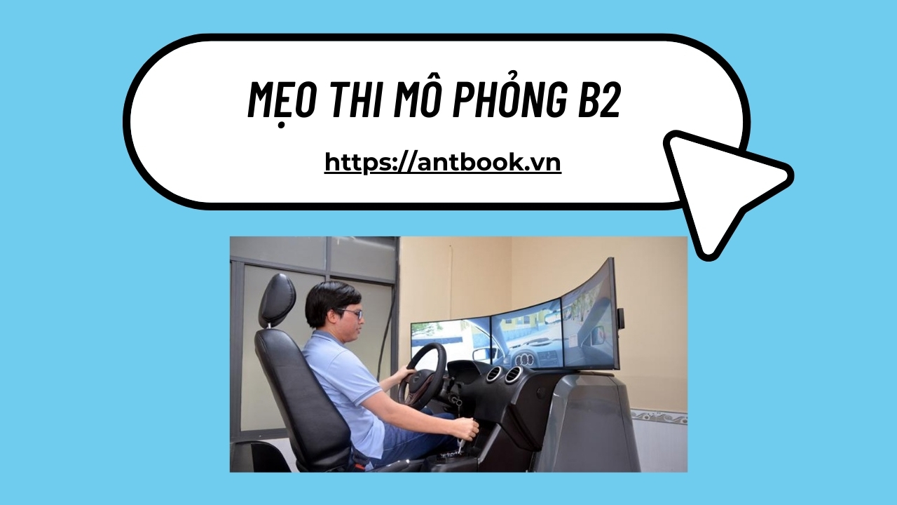 6 mẹo thi mô phỏng mới nhất, dễ dàng vượt qua 120 câu tình huống 6 mẹo thi mô phỏng mới nhất, dễ dàng vượt qua 120 câu tình huống