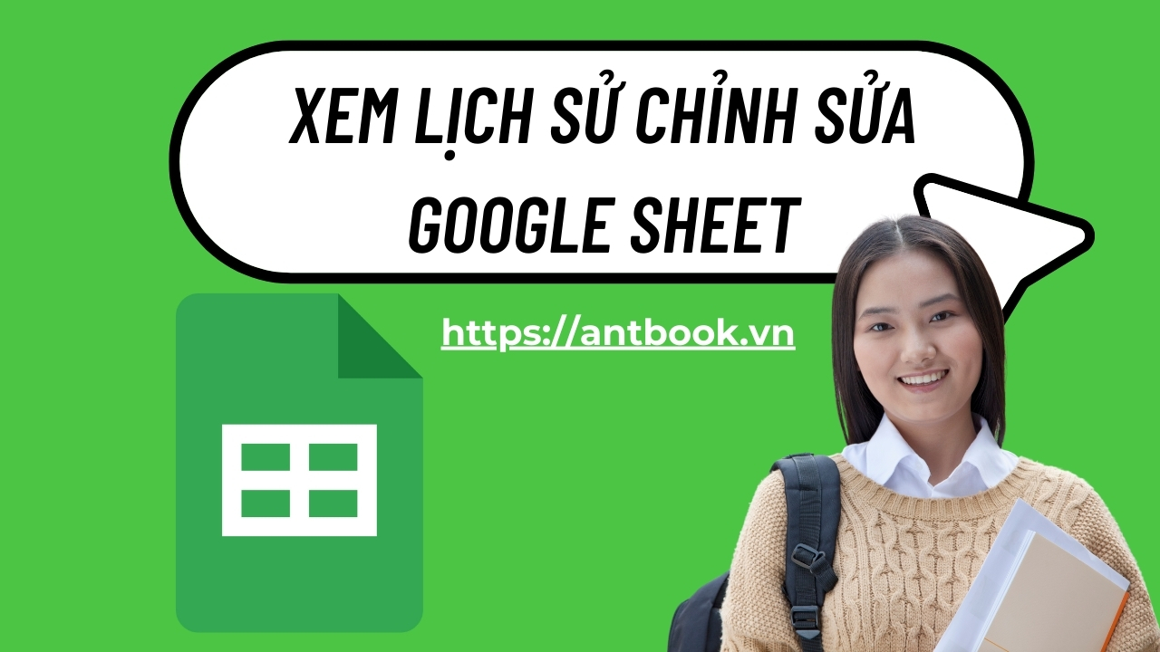 Cách xem lịch sử chỉnh sửa Google Sheet và cách khôi phục các phiên bản Cách xem lịch sử chỉnh sửa Google Sheet và cách khôi phục các phiên bản