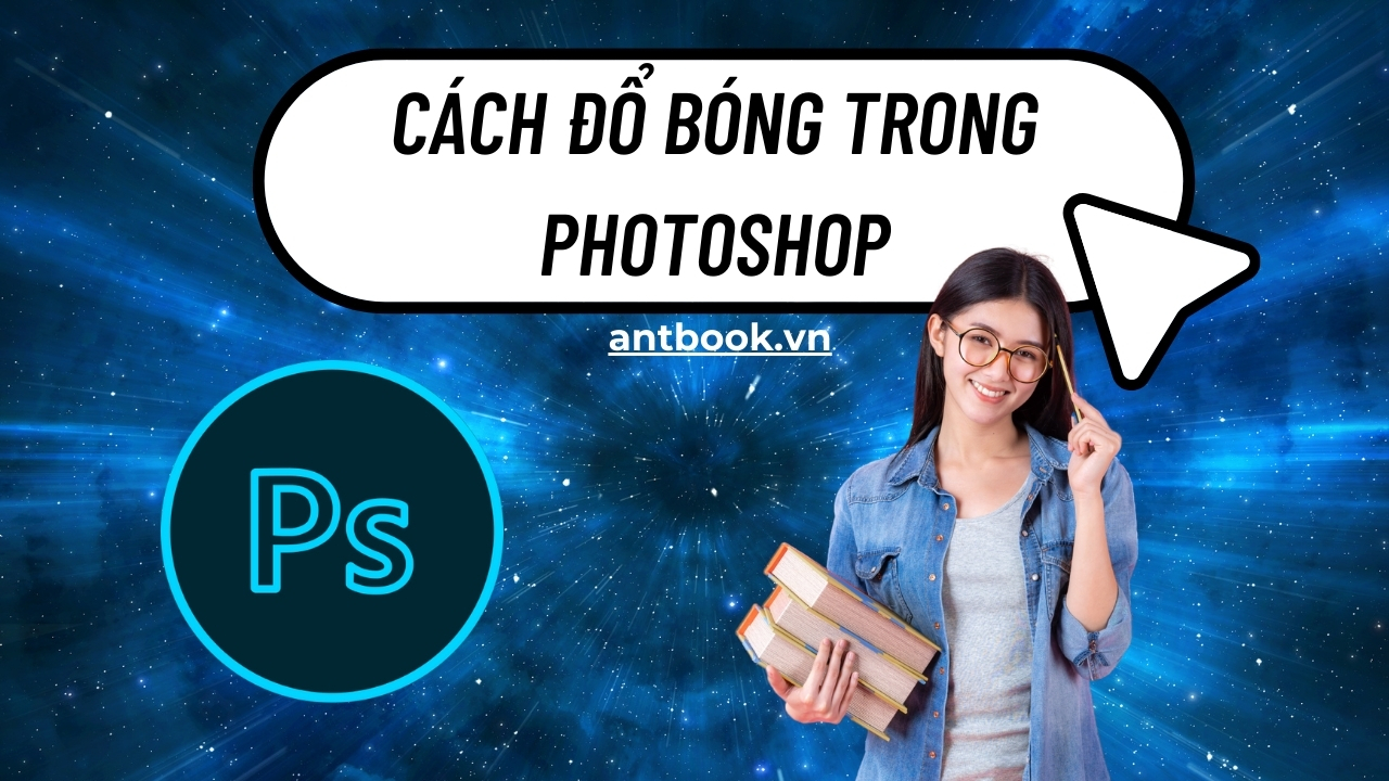 Hướng dẫn cách đổ bóng trong Photoshop chi tiết, dễ làm, dễ thực hiện Hướng dẫn cách đổ bóng trong Photoshop chi tiết, dễ làm, dễ thực hiện