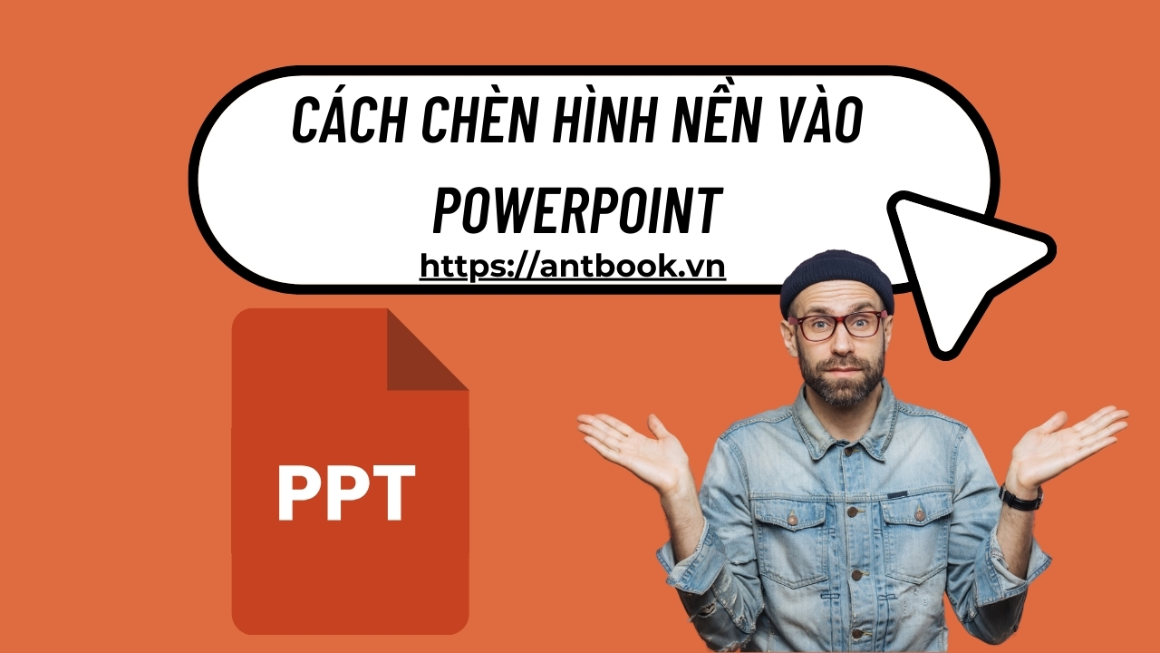 2 Cách chèn hình nền vào Powerpoint siêu dễ cho mọi phiên bản 2 Cách chèn hình nền vào Powerpoint siêu dễ cho mọi phiên bản
