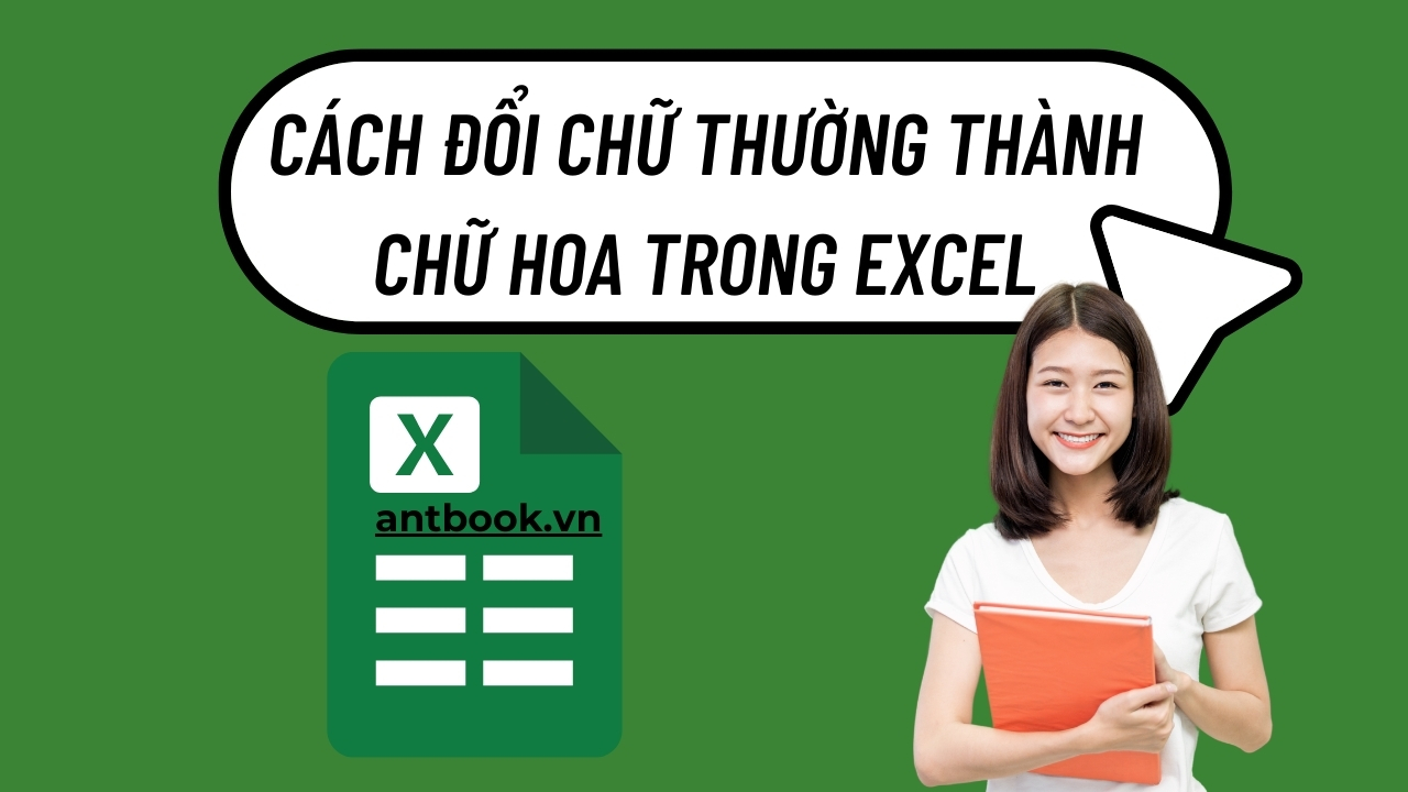 7 Cách đổi chữ thường thành chữ hoa trong Excel cực đơn giản 7 Cách đổi chữ thường thành chữ hoa trong Excel cực đơn giản