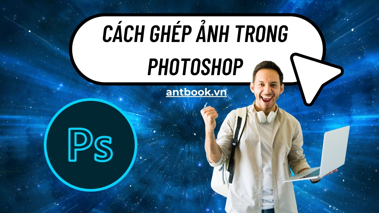 Lưu ngay cách ghép ảnh trong Photoshop đẹp chuẩn dân chuyên Lưu ngay cách ghép ảnh trong Photoshop đẹp chuẩn dân chuyên