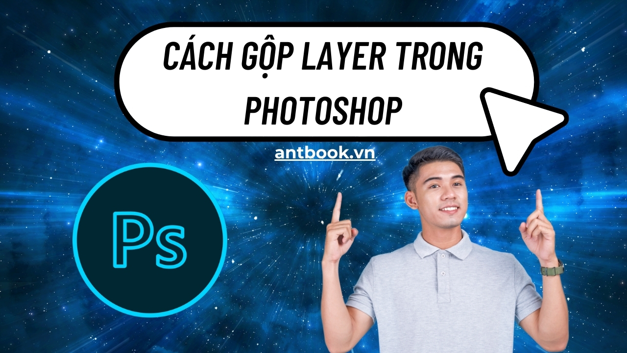 2 Cách gộp Layer trong Photoshop, thiết kế PTS đỉnh cao 2 Cách gộp Layer trong Photoshop, thiết kế PTS đỉnh cao