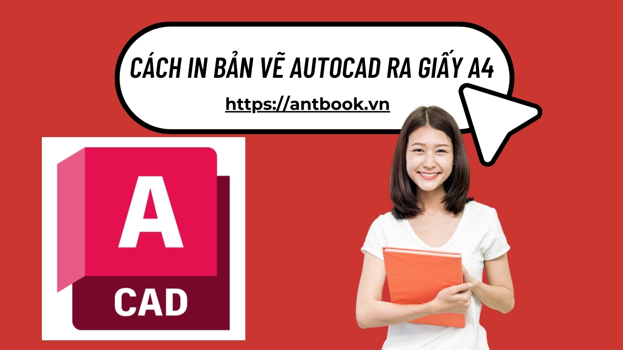 Cách in bản vẽ AutoCad ra giấy A4 chuẩn kích thước cực đơn giản Cách in bản vẽ AutoCad ra giấy A4 chuẩn kích thước cực đơn giản