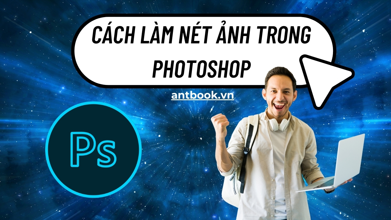 Mách bạn 3 cách làm nét ảnh trong Photoshop cực nhanh chưa đến 1p Mách bạn 3 cách làm nét ảnh trong Photoshop cực nhanh chưa đến 1p