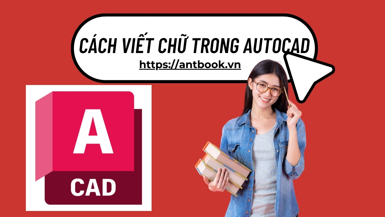Hướng dẫn cách viết chữ trong AutoCad đơn giản cho người mới Hướng dẫn cách viết chữ trong AutoCad đơn giản cho người mới