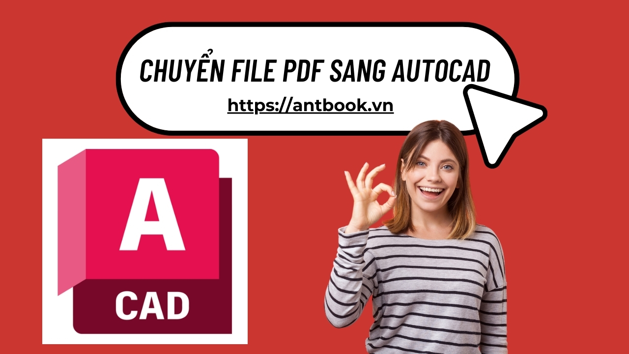 7 Cách chuyển file PDF sang AutoCad nhanh chóng tiện lợi