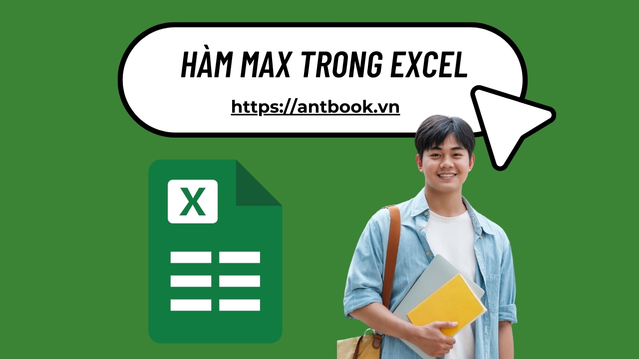 Hàm Max trong Excel: Cách dùng hàm tính giá trị lớn nhất kèm ví dụ Hàm Max trong Excel: Cách dùng hàm tính giá trị lớn nhất kèm ví dụ