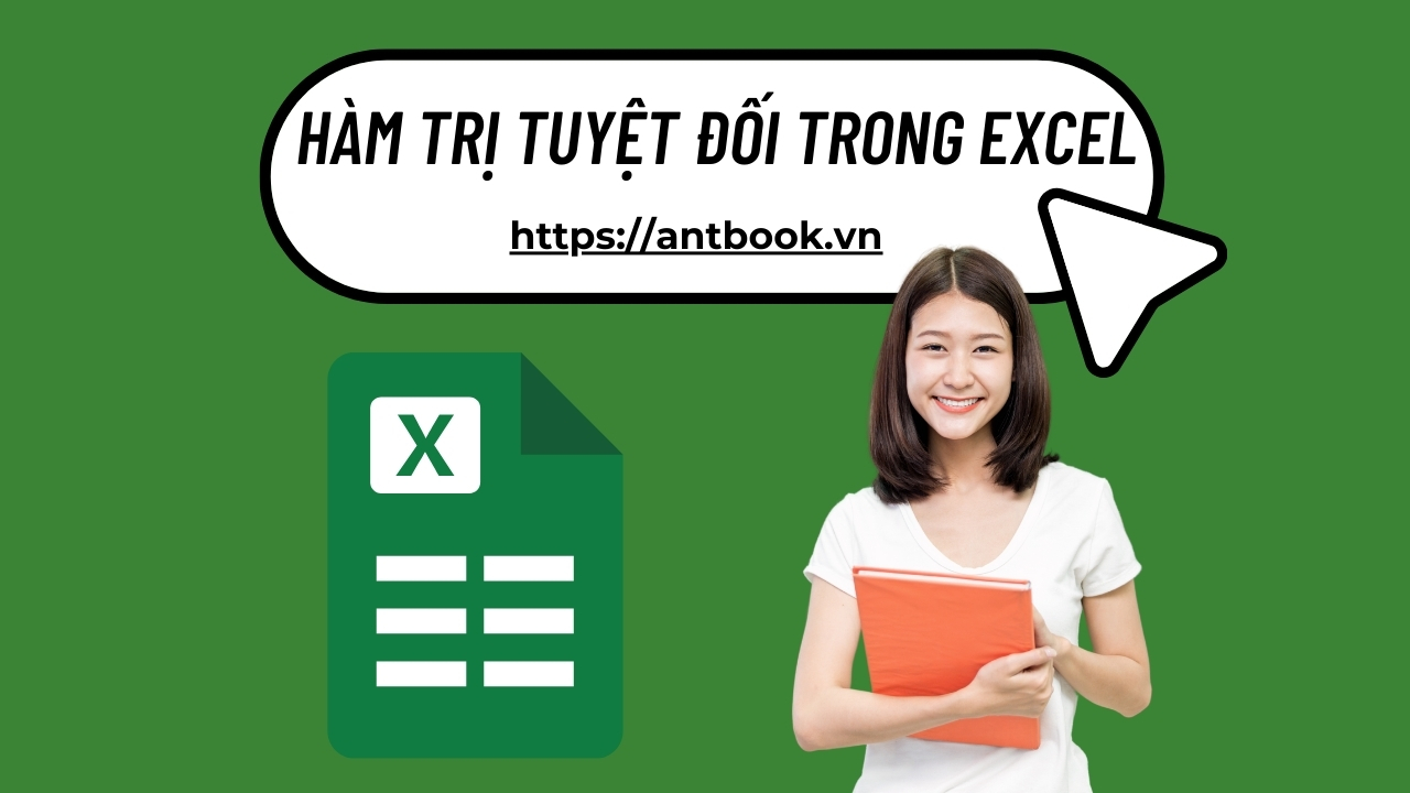 Hàm trị tuyệt đối trong Excel là gì? 4 Ví dụ thực tế về hàm ABS Hàm trị tuyệt đối trong Excel là gì? 4 Ví dụ thực tế về hàm ABS