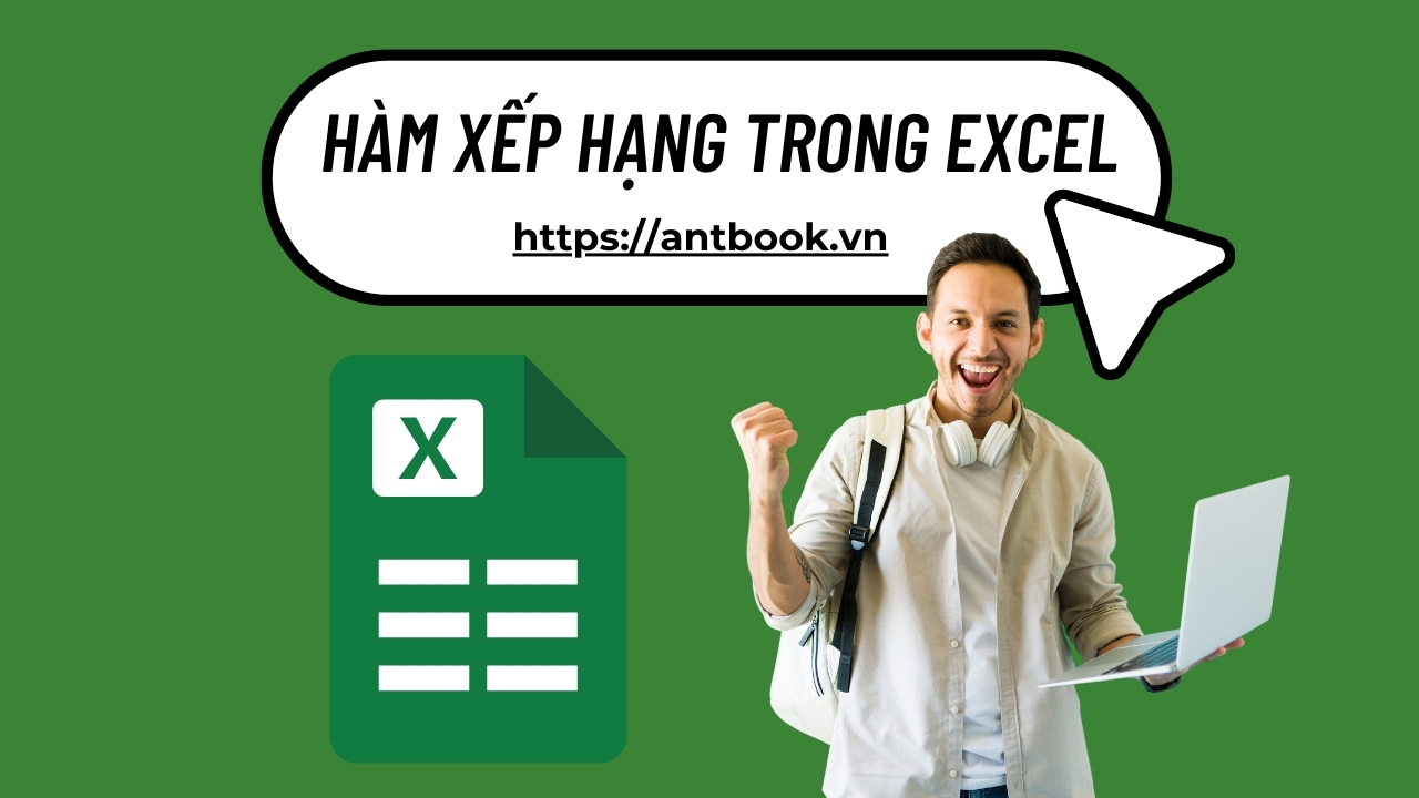 Hàm xếp hạng trong Excel là gì? Chi tiết cách sử dụng A-Z Hàm xếp hạng trong Excel là gì? Chi tiết cách sử dụng A-Z