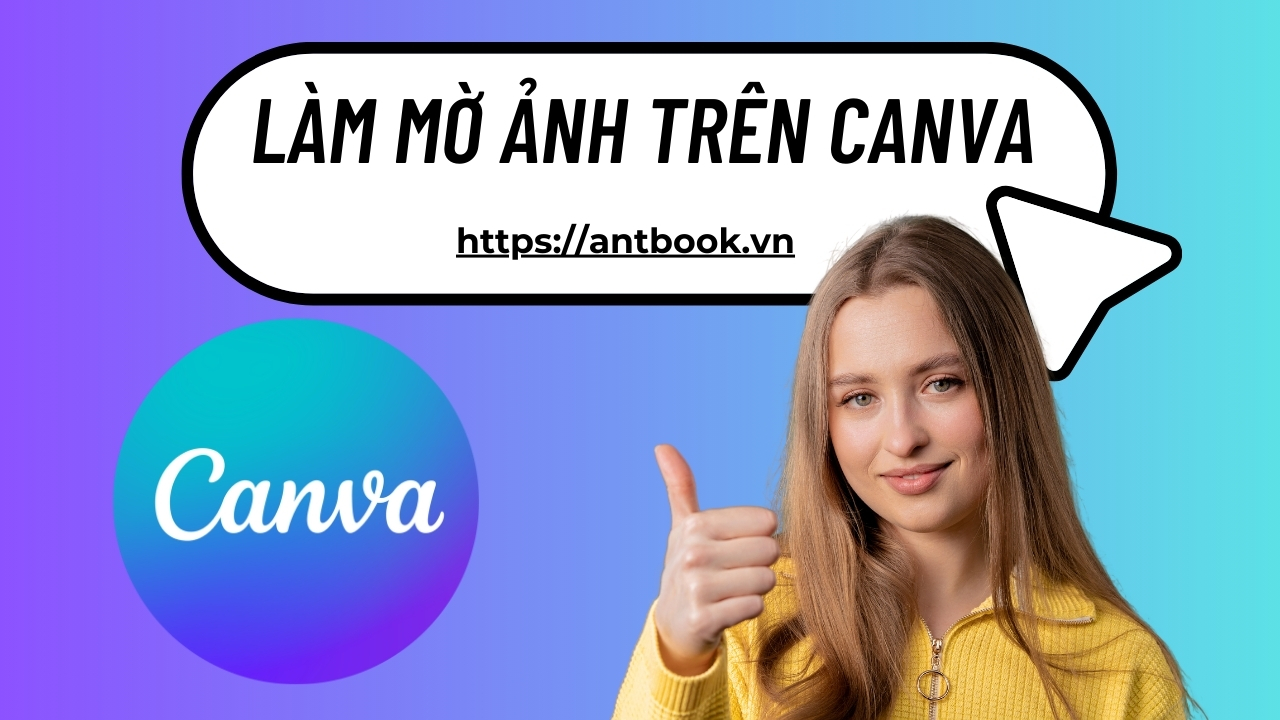 Tuyệt chiêu làm mờ ảnh trên Canva với 2 cách đơn giản Tuyệt chiêu làm mờ ảnh trên Canva với 2 cách đơn giản