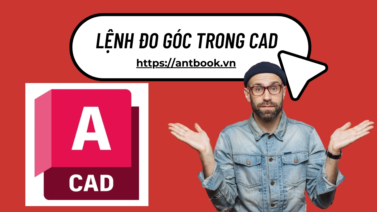 2 Cách dùng lệnh đo góc trong CAD hữu ích mà đơn giản 2 Cách dùng lệnh đo góc trong CAD hữu ích mà đơn giản