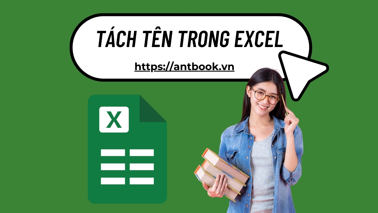 5 Cách tách họ và tên trong Excel chỉ 3 giây XONG NGAY 5 Cách tách họ và tên trong Excel chỉ 3 giây XONG NGAY