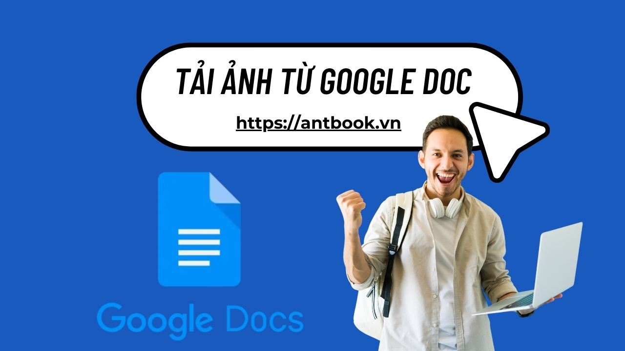 6 cách tải ảnh từ Google Docs siêu dễ dàng ai cũng làm được 6 cách tải ảnh từ Google Docs siêu dễ dàng ai cũng làm được