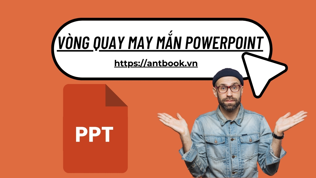 Cách làm vòng quay may mắn trong PowerPoint sinh động, tăng tương tác Cách làm vòng quay may mắn trong PowerPoint sinh động, tăng tương tác
