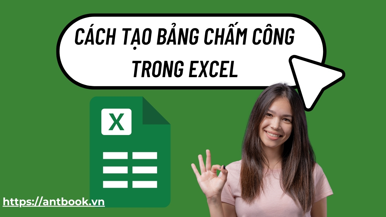 Cách tạo bảng chấm công trong Excel cực chuẩn, tiết kiệm thời gian Cách tạo bảng chấm công trong Excel cực chuẩn, tiết kiệm thời gian