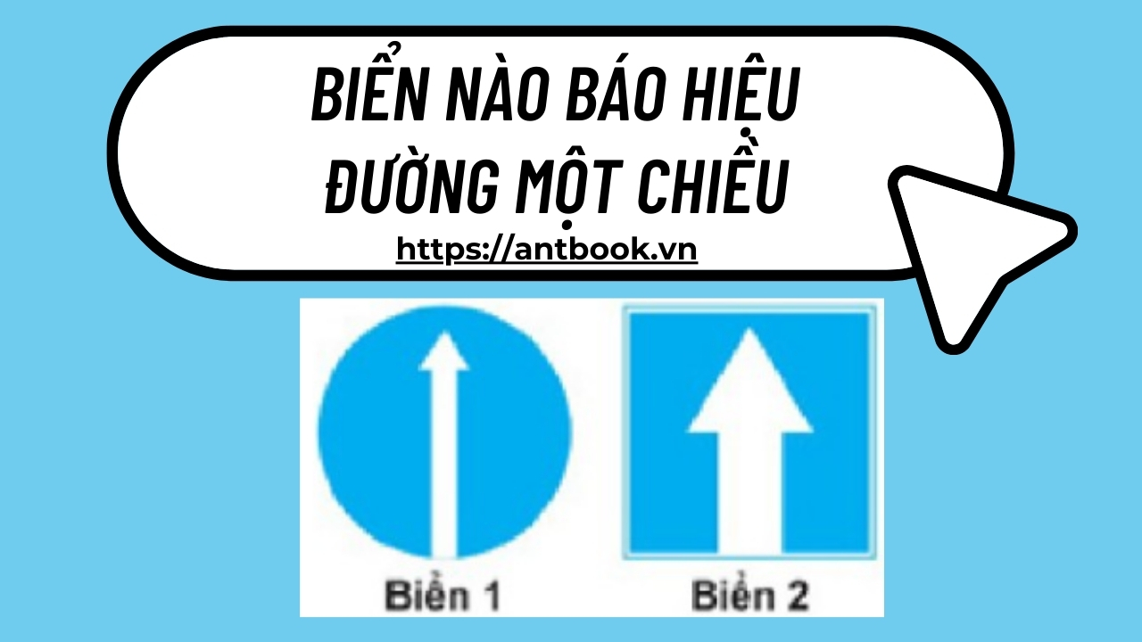 Biển nào báo hiệu đường một chiều? Giải đáp chi tiết A-Z Biển nào báo hiệu đường một chiều? Giải đáp chi tiết A-Z